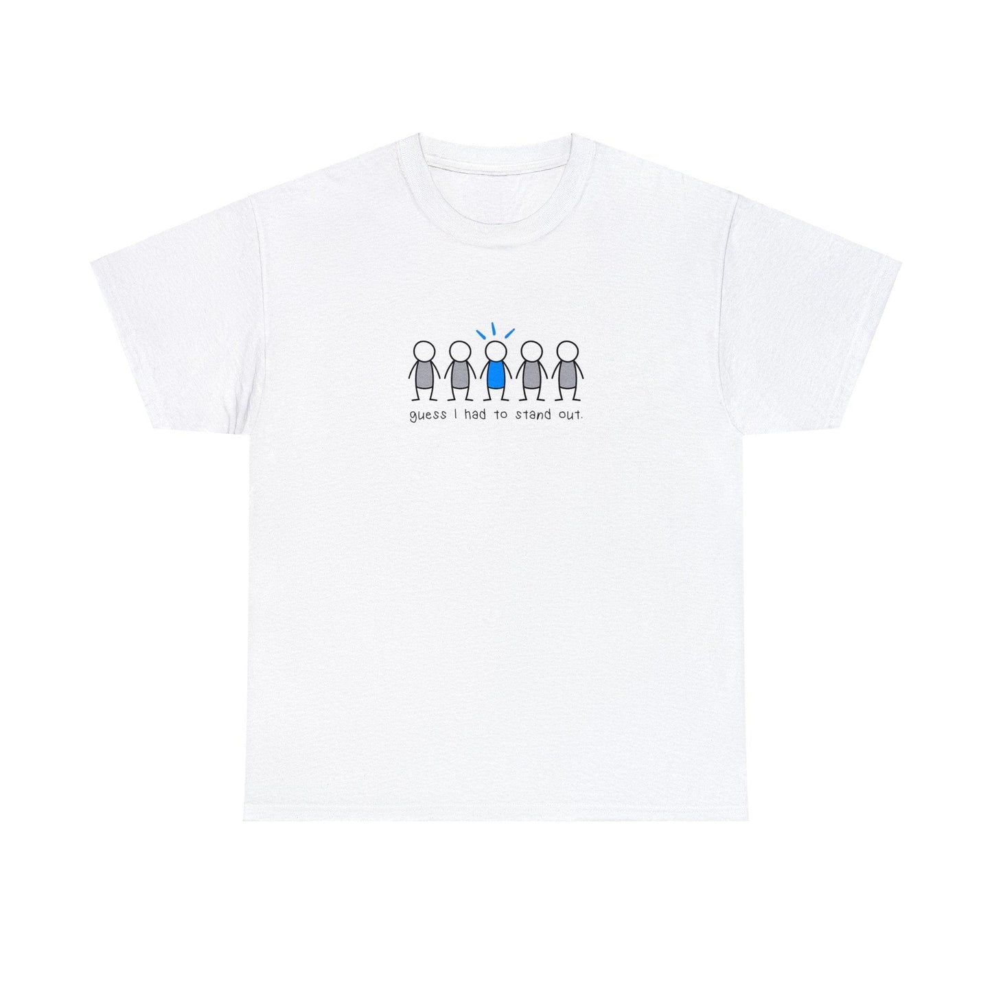 "Guess I had to stand out" Official Tee Printify