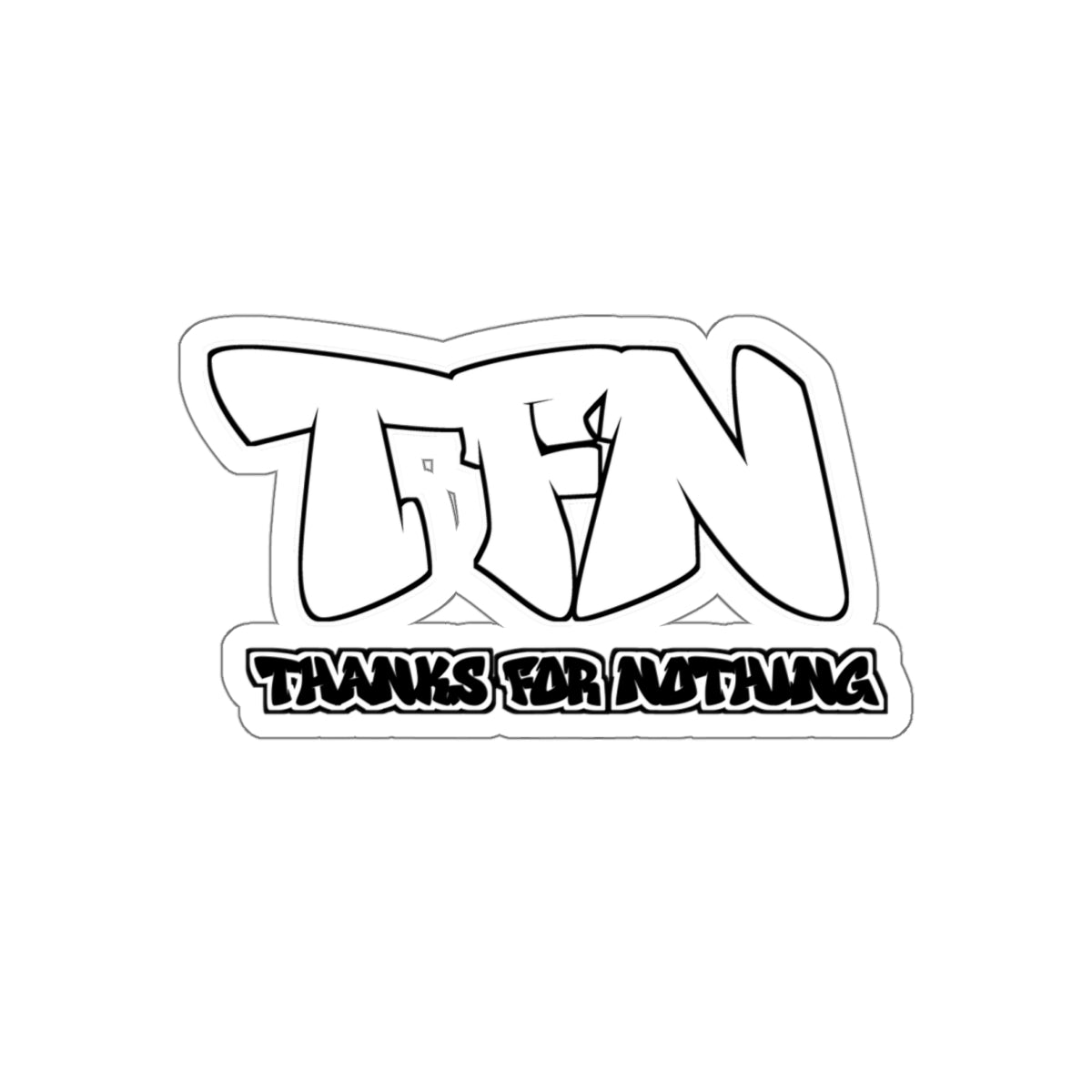 "Thanks For Nothing" Sticker Printify